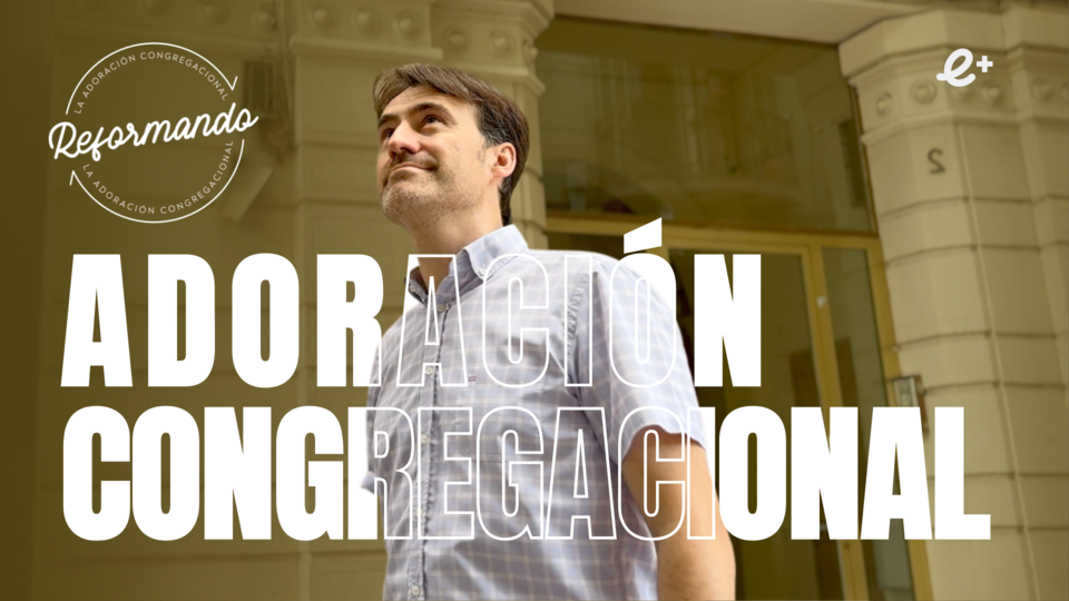 ¿Cómo REFORMAR Nuestra ADORACIÓN según Colosenses 3:16? | Ep 1