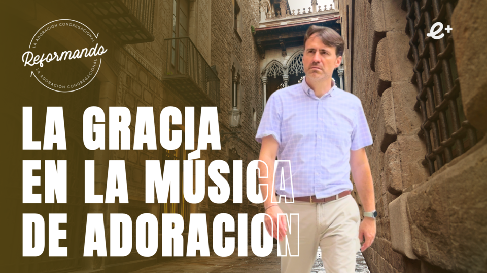 La gracia en la música de adoración | Ep 4