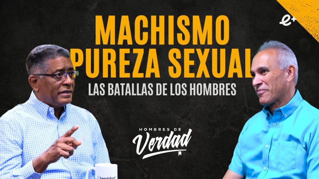 MACHISMO y pureza sexual: BATALLAS de los hombres
