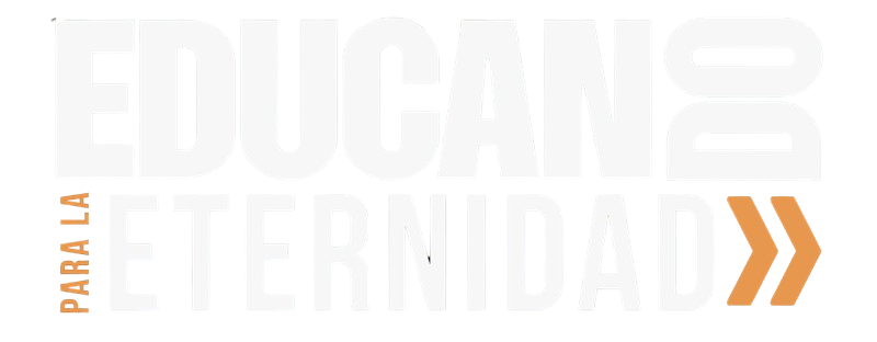 Educando para la Eternidad