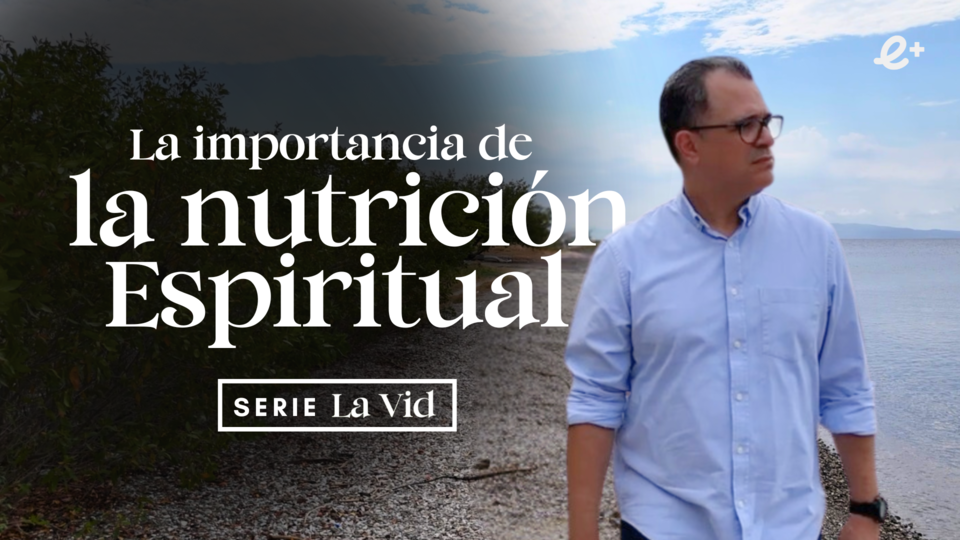 La importancia de los NUTRIENTES para el CRECIMIENTO ESPIRITUAL