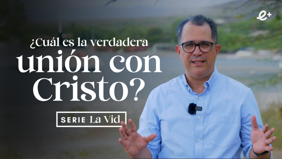 Aprendiendo a cultivar una FE FRUCTÍFERA en unión con Cristo