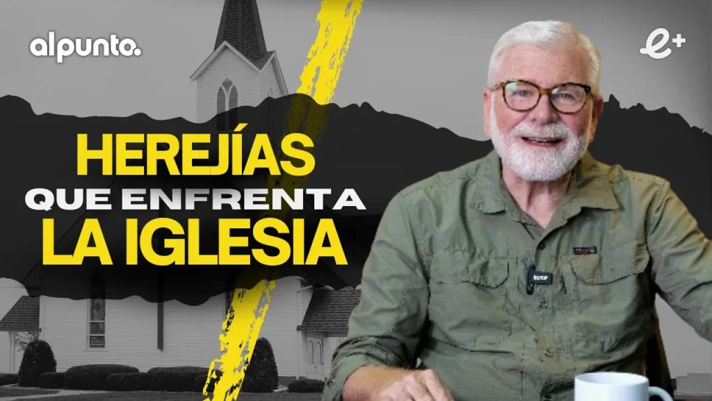 HEREJÍAS que enfrentan en la IGLESIA de hoy