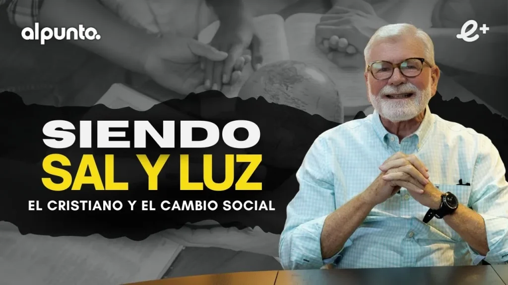 Siendo SAL y LUZ: El cristiano como PROTAGONISTA del cambio SOCIAL