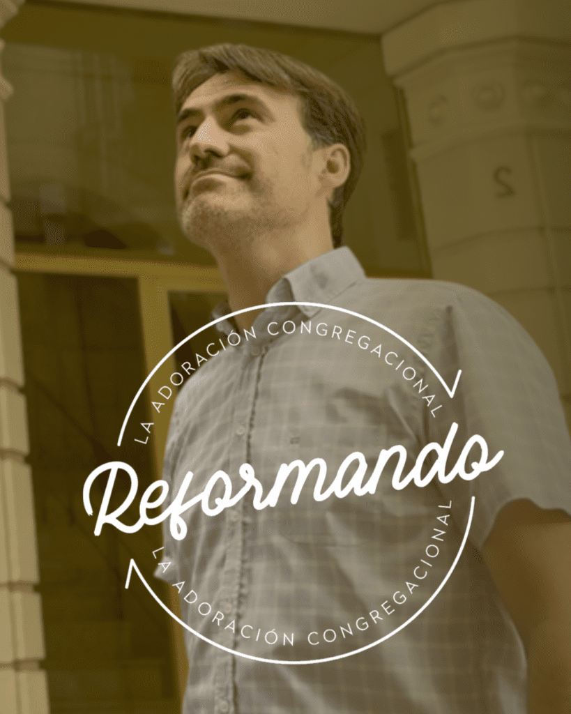 Reformando Nuestra Adoración