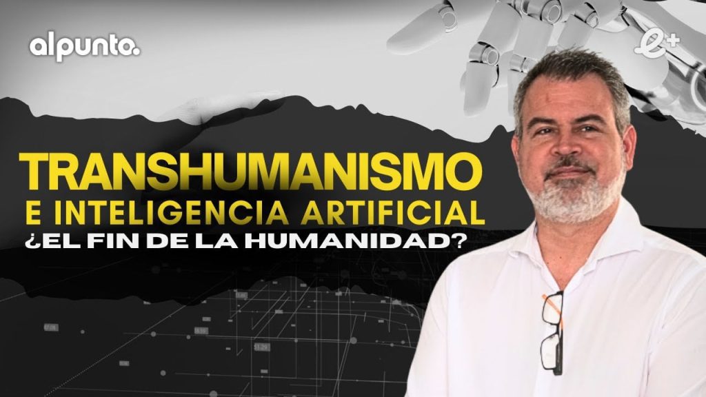 IA y TRANSHUMANISMO: ¿El Fin de lo Humano?