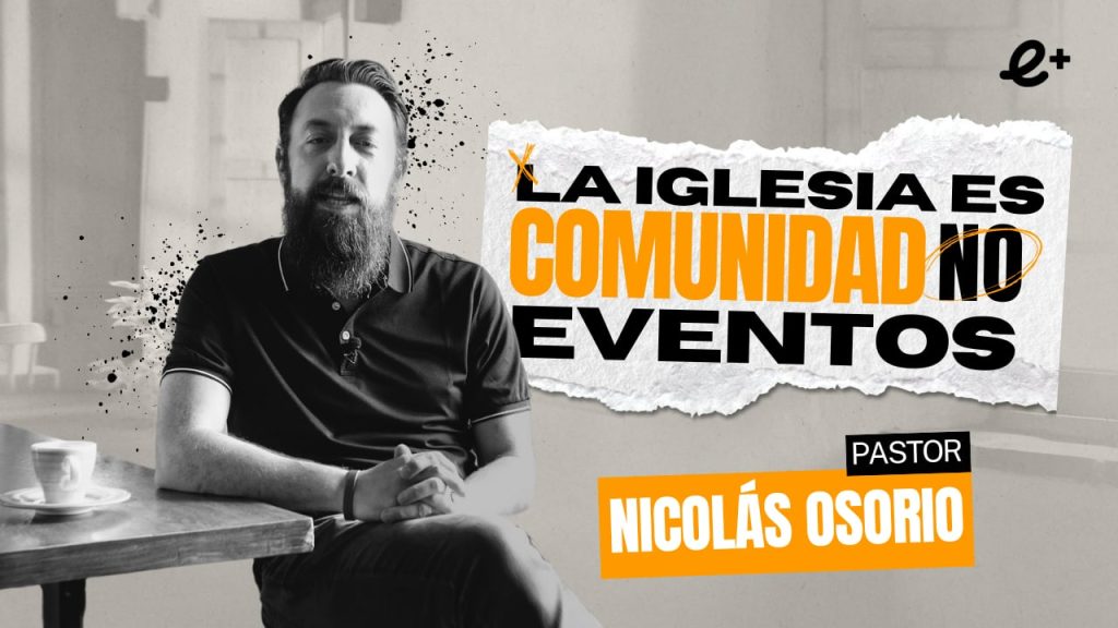 La iglesia es COMUNIDAD, no EVENTOS