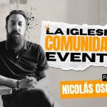 La iglesia es COMUNIDAD no EVENTOS Ep 2 Eternidad+